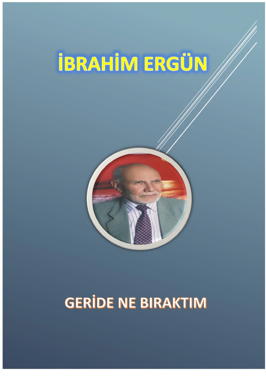 İbrahim Ergün Geride Ne Bıraktım